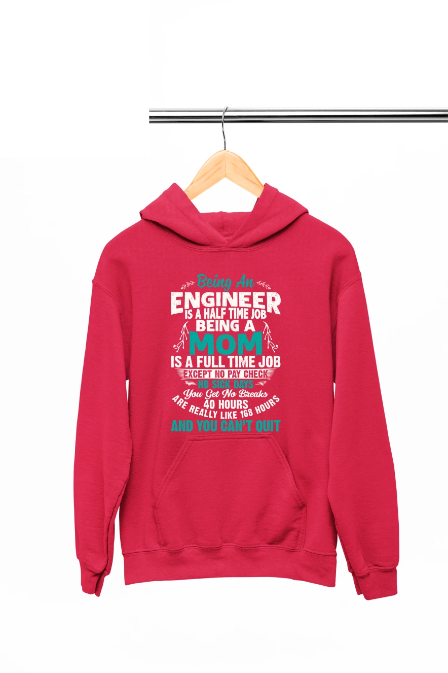 Being An Engineer is a Half Time Job Hoodie