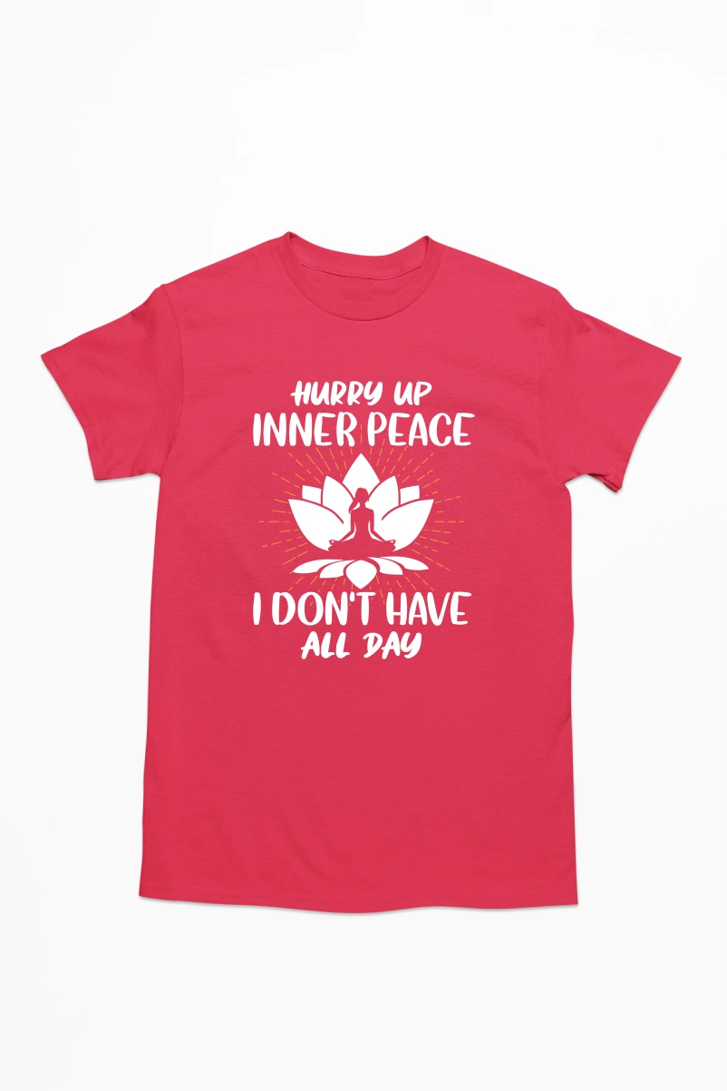 Hurry Inner Peace I Don't Have All Day Men's Tshirt (Red, S)
