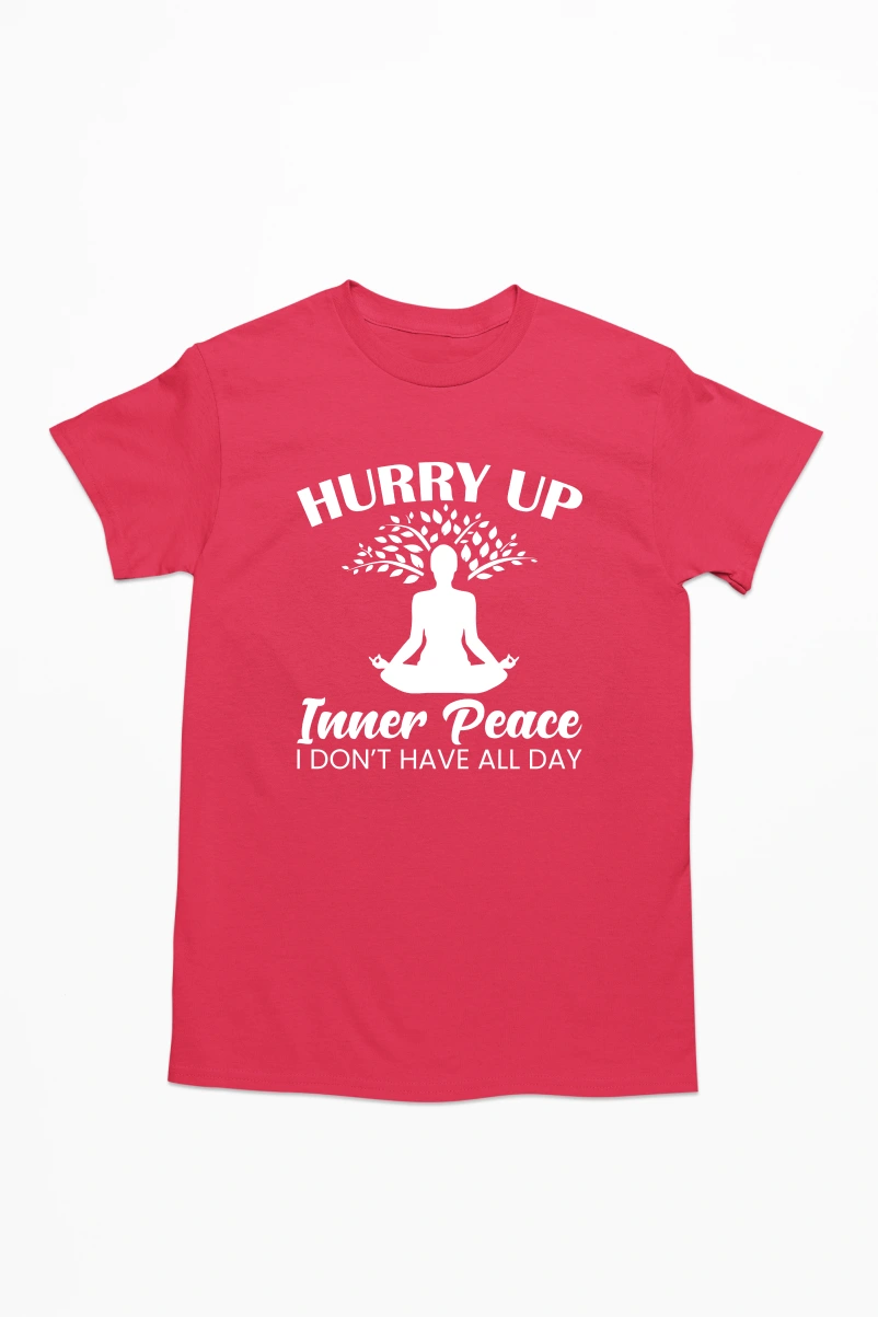 Hurry Up Inner Peace I Don't Have All Day Men's Tshirt (Red, S)