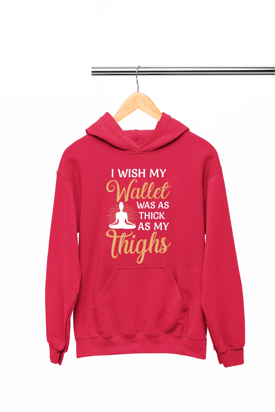 I Wish My Wallet was as Thick as my Thighs Hoodie (Red, S)