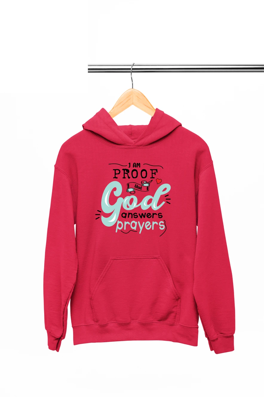 I Am Proof that God Answers Prayers Hoodie