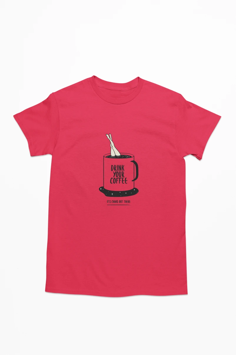 Drink Your Coffee Its Chaos Out There Men's Tshirt