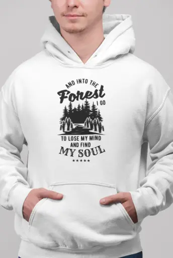 And Into The Forest I Go Hoodie