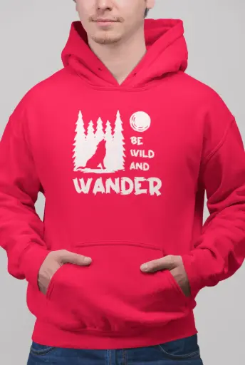 Be Wild and Wander Hoodie