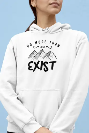 Do More Than Just Exist Hoodie