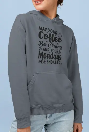 May Your Coffee Be Strong and Your Mondays Short Hoodie