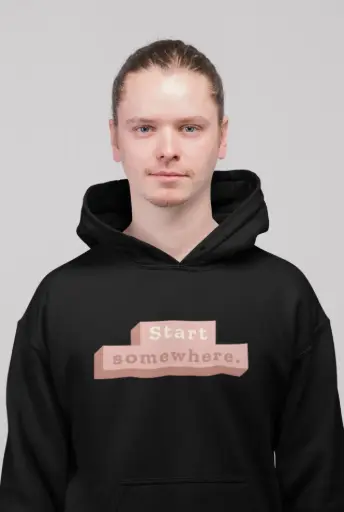 Start Somewhere Hoodie