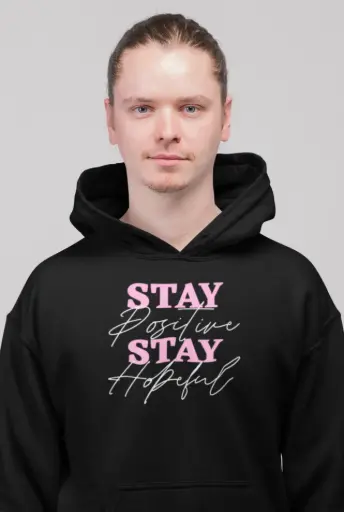Stay Positive Stay Hopeful Hoodie